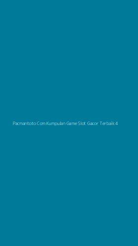Tampilan Antarmuka Aplikasi Pacmantoto Com Kumpulan Game Slot Gacor Terbaik - 4