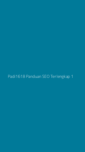 Tampilan Antarmuka Aplikasi Padi1618 Panduan Seo Terlengkap - 1