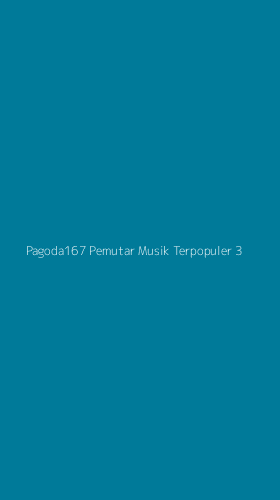 Tampilan Antarmuka Aplikasi Pagoda167 Pemutar Musik Terpopuler - 3