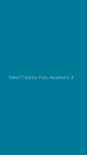 Tampilan Antarmuka Aplikasi Pahe77 Editor Foto Aesthetic - 4