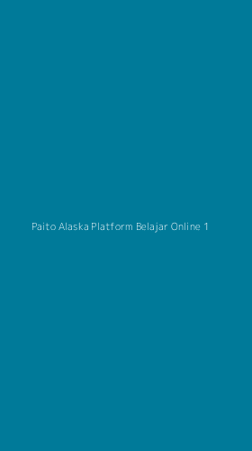 Tampilan Antarmuka Aplikasi Paito Alaska Platform Belajar Online - 1