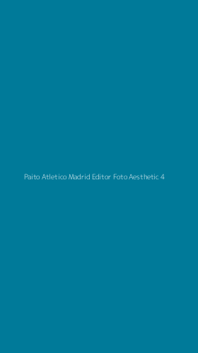 Tampilan Antarmuka Aplikasi Paito Atletico Madrid Editor Foto Aesthetic - 4