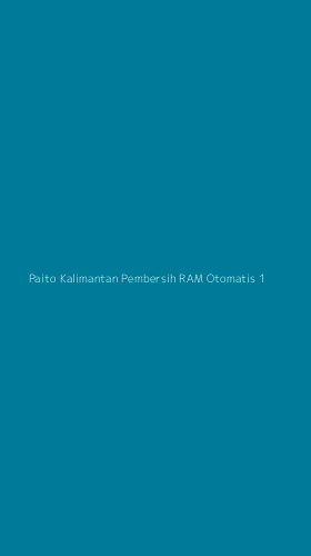 Tampilan Antarmuka Aplikasi Paito Kalimantan Pembersih Ram Otomatis - 1