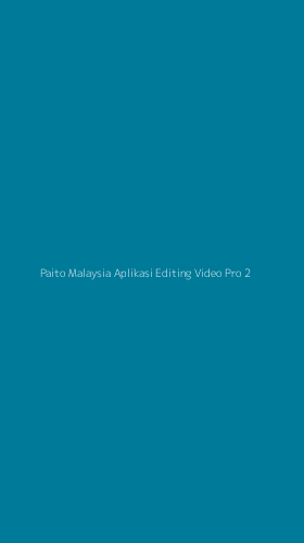 Tampilan Antarmuka Aplikasi Paito Malaysia Aplikasi Editing Video Pro - 2