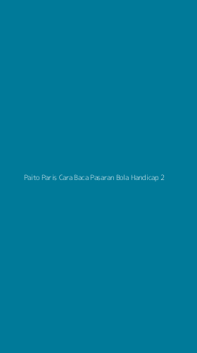 Tampilan Antarmuka Aplikasi Paito Paris Cara Baca Pasaran Bola Handicap - 2