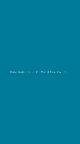 Tampilan Antarmuka Aplikasi Paito Wales Situs Slot Modal Awal Kecil - 1