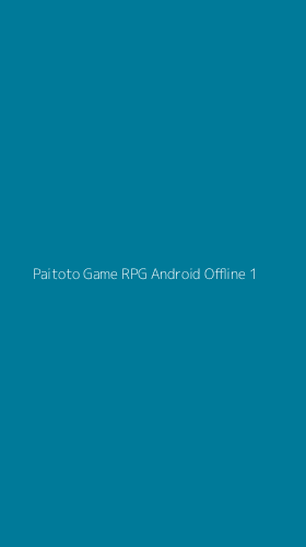 Tampilan Antarmuka Aplikasi Paitoto Game Rpg Android Offline - 1