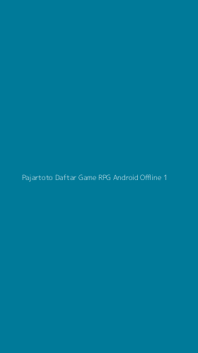 Tampilan Antarmuka Aplikasi Pajartoto Daftar Game Rpg Android Offline - 1