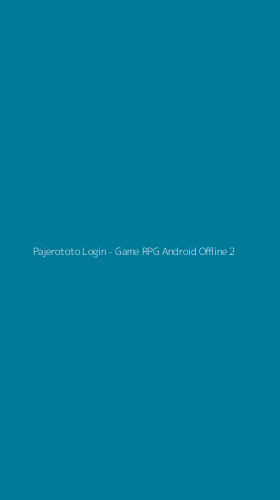 Tampilan Antarmuka Aplikasi Pajerototo Login - Game RPG Android Offline - 2
