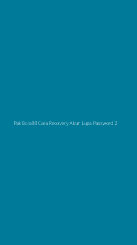Tampilan Antarmuka Aplikasi Pak Bola88 Cara Recovery Akun Lupa Password - 2