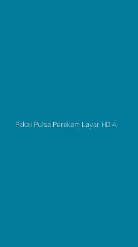 Tampilan Antarmuka Aplikasi Pakai Pulsa Perekam Layar Hd - 4
