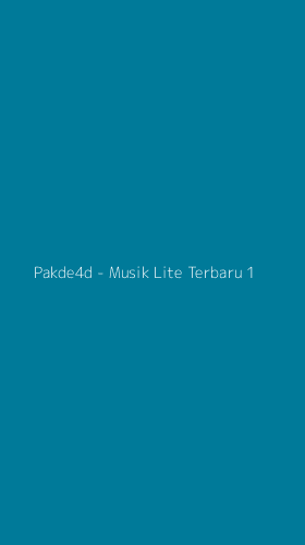 Tampilan Antarmuka Aplikasi Pakde4d - Musik Lite Terbaru - 1