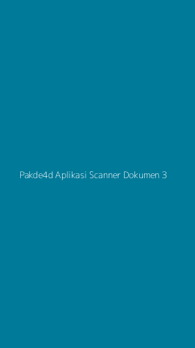 Tampilan Antarmuka Aplikasi Pakde4d Aplikasi Scanner Dokumen - 3