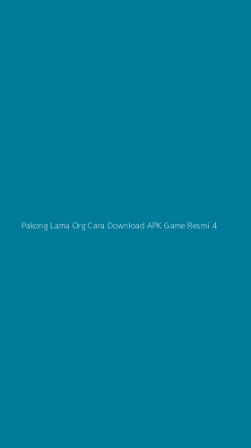 Tampilan Antarmuka Aplikasi Pakong Lama Org Cara Download Apk Game Resmi - 4