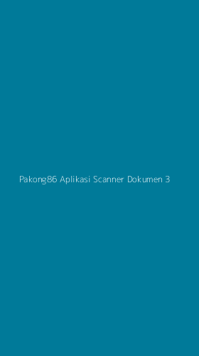 Tampilan Antarmuka Aplikasi Pakong86 Aplikasi Scanner Dokumen - 3