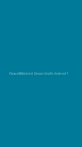 Tampilan Antarmuka Aplikasi Palace88betslot Desain Grafis Android - 1