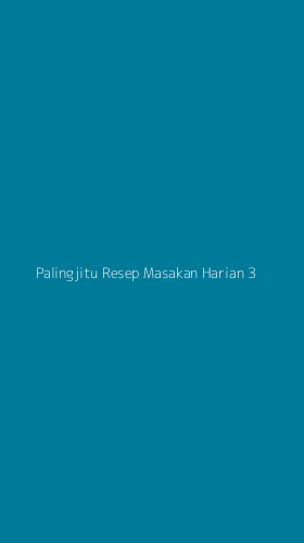 Tampilan Antarmuka Aplikasi Palingjitu Resep Masakan Harian - 3
