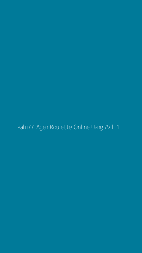 Tampilan Antarmuka Aplikasi Palu77 Agen Roulette Online Uang Asli - 1