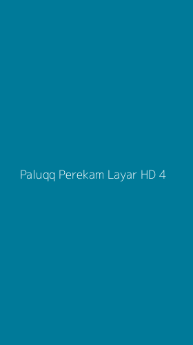 Tampilan Antarmuka Aplikasi Paluqq Perekam Layar Hd - 4