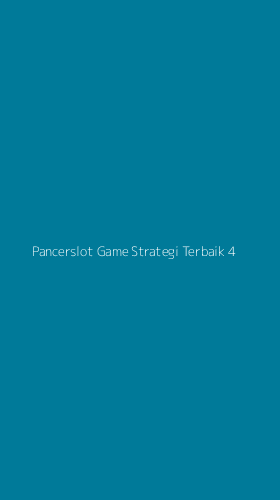 Tampilan Antarmuka Aplikasi Pancerslot Game Strategi Terbaik - 4