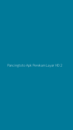Tampilan Antarmuka Aplikasi Pancingtoto Apk Perekam Layar Hd - 2
