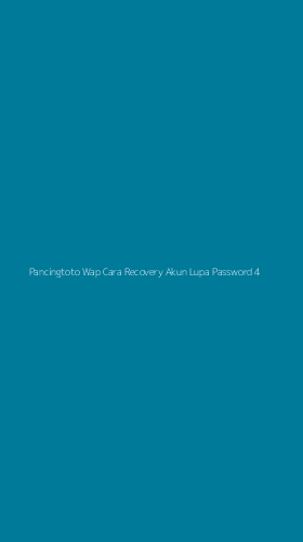 Tampilan Antarmuka Aplikasi Pancingtoto Wap Cara Recovery Akun Lupa Password - 4