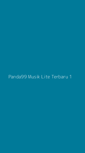 Tampilan Antarmuka Aplikasi Panda99 Musik Lite Terbaru - 1