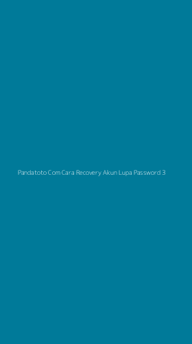 Tampilan Antarmuka Aplikasi Pandatoto Com Cara Recovery Akun Lupa Password - 3