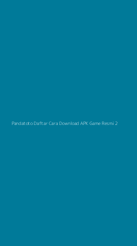 Tampilan Antarmuka Aplikasi Pandatoto Daftar Cara Download Apk Game Resmi - 2