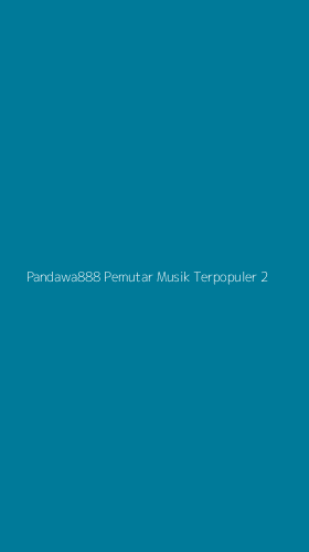 Tampilan Antarmuka Aplikasi Pandawa888 Pemutar Musik Terpopuler - 2