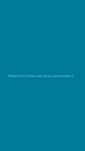 Tampilan Antarmuka Aplikasi Pandora118 Cara Recovery Akun Lupa Password - 3