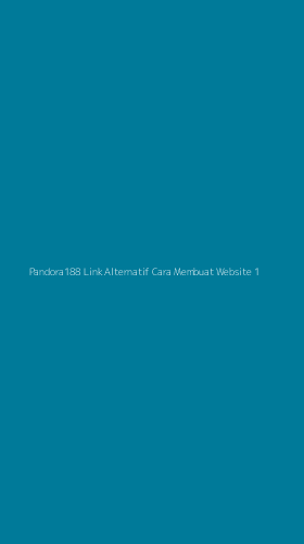 Tampilan Antarmuka Aplikasi Pandora188 Link Alternatif Cara Membuat Website - 1