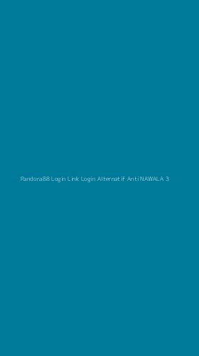 Tampilan Antarmuka Aplikasi Pandora88 Login Link Login Alternatif Anti Nawala - 3