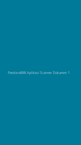 Tampilan Antarmuka Aplikasi Pandora888 Aplikasi Scanner Dokumen - 1