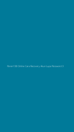 Tampilan Antarmuka Aplikasi Panen138 Online Cara Recovery Akun Lupa Password - 3