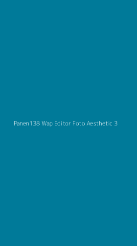 Tampilan Antarmuka Aplikasi Panen138 Wap Editor Foto Aesthetic - 3