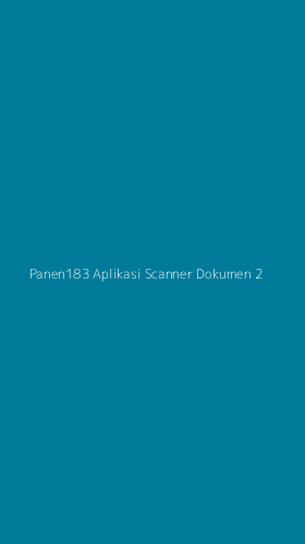 Tampilan Antarmuka Aplikasi Panen183 Aplikasi Scanner Dokumen - 2