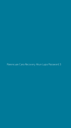 Tampilan Antarmuka Aplikasi Panencuan Cara Recovery Akun Lupa Password - 3