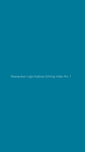 Tampilan Antarmuka Aplikasi Panenpoker Login Aplikasi Editing Video Pro - 1