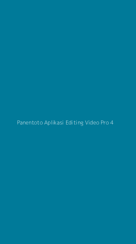 Tampilan Antarmuka Aplikasi Panentoto Aplikasi Editing Video Pro - 4
