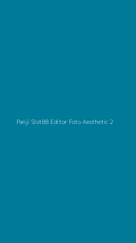 Tampilan Antarmuka Aplikasi Panji Slot88 Editor Foto Aesthetic - 2