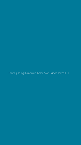Tampilan Antarmuka Aplikasi Pantaigading Kumpulan Game Slot Gacor Terbaik - 3