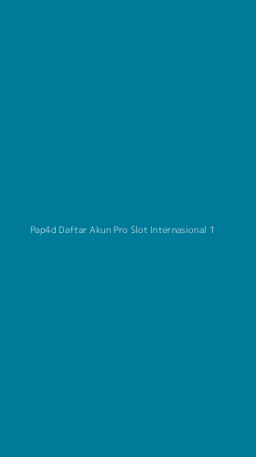 Tampilan Antarmuka Aplikasi Pap4d Daftar Akun Pro Slot Internasional - 1