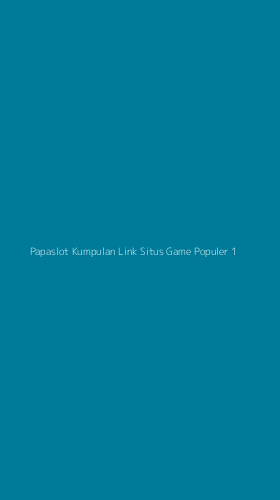Tampilan Antarmuka Aplikasi Papaslot Kumpulan Link Situs Game Populer - 1