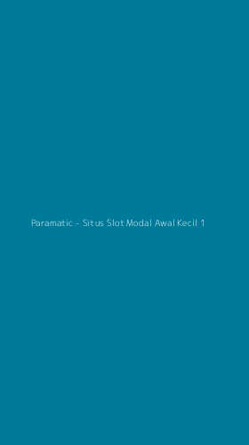 Tampilan Antarmuka Aplikasi Paramatic - Situs Slot Modal Awal Kecil - 1