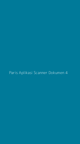 Tampilan Antarmuka Aplikasi Paris Aplikasi Scanner Dokumen - 4
