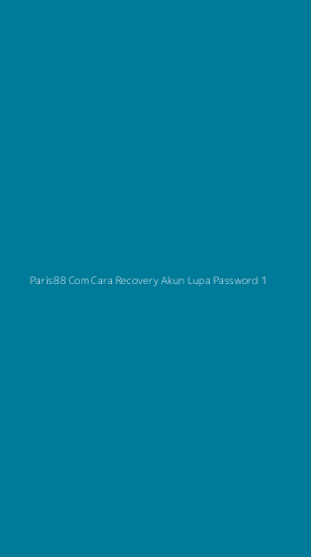 Tampilan Antarmuka Aplikasi Paris88 Com Cara Recovery Akun Lupa Password - 1