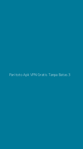 Tampilan Antarmuka Aplikasi Paritoto Apk Vpn Gratis Tanpa Batas - 3