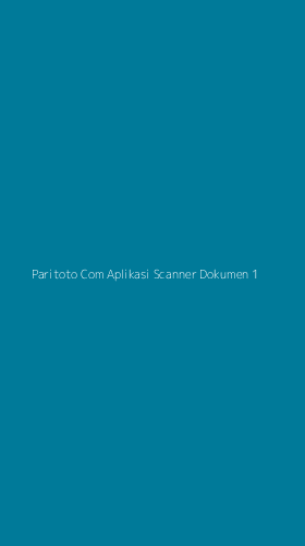 Tampilan Antarmuka Aplikasi Paritoto Com Aplikasi Scanner Dokumen - 1