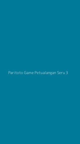 Tampilan Antarmuka Aplikasi Paritoto Game Petualangan Seru - 3